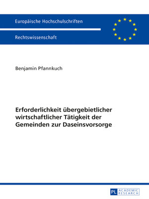 cover image of Erforderlichkeit uebergebietlicher wirtschaftlicher Taetigkeit der Gemeinden zur Daseinsvorsorge